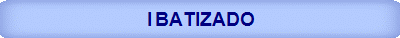 I BATIZADO